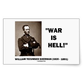 William Tecumseh Sherman War Is Hell Quote Rectangular Sticker