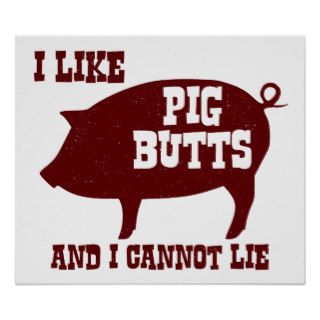 I like Pig Butts and I Cannot Lie BBQ Bacon Poster