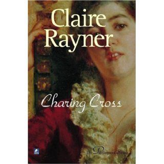 Charing Cross Claire Rayner 9780755118816 Books