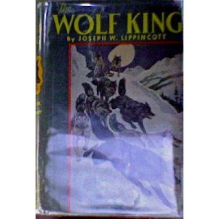 The Wolf King Joseph Wharton Lippincott Books