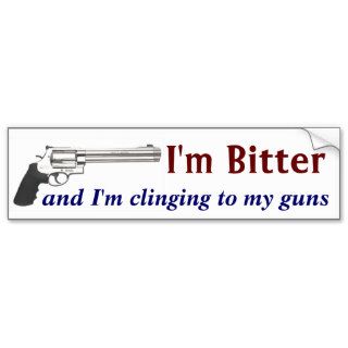 Im Bitter and Im Clinging to My Guns Bumper Sticker