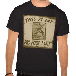 THIS IS MY DOG POOP T SHIRT