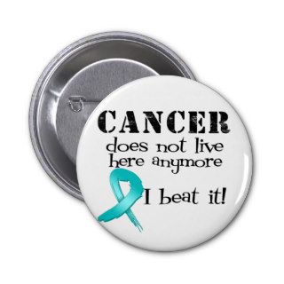 Ovarian Cancer Does Not Live Here Anymore Pinback Button