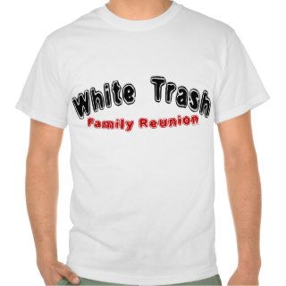 White Trash Reunion Tshirt