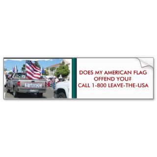 DOES MY AMERICAN FLAG OFFEND YOUBUMPER STICKERS