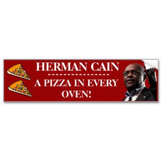 Herman Cain A Pizza In Every Oven  Red Background Bumper Stickers