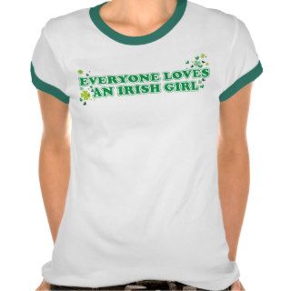 Everybody Loves an Irish Girl Shirts
