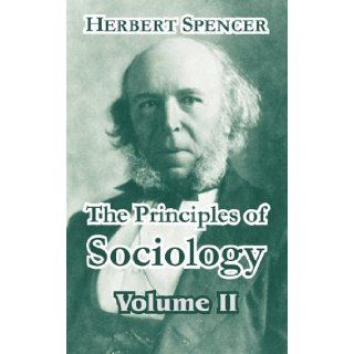 The Principles of Sociology, Volume II Herbert Spencer 9781410211859 Books