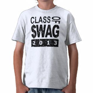 Class Of $WAG 2013 T Shirt