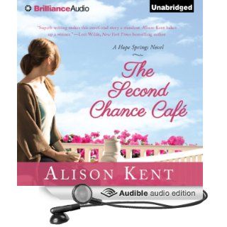 The Second Chance Caf A Hope Springs Novel, Book 1 (Audible Audio Edition) Alison Kent, Natalie Ross Books