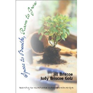 Space To Breathe, Room To Grow Jill Briscoe, Judy Briscoe Golz 9780781437417 Books