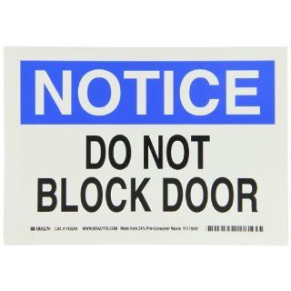 Brady 118240 10" Width x 7" Height B 558 Pressure Sensitive, Blue And Black On White Color Sustainable Safety Sign, Legend "Notice Do Not Block Door" Industrial Warning Signs