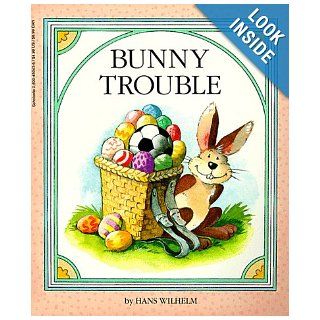 Bunny Trouble Hans Wilhelm 9780590450423 Books