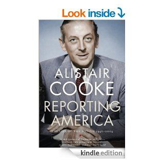 Reporting America eBook Alistair Cooke Kindle Store