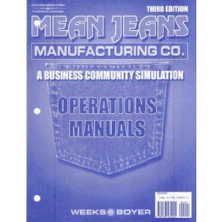 Mean Jeans Manufacturing Company OPERATIONS MANUAL (A Business Community Simulation) Marie Weeks, Golda Boyer Books