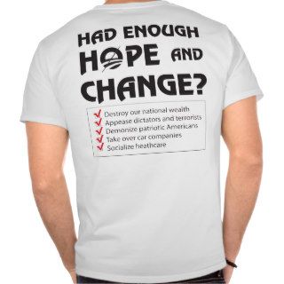 Had Enough Hope & Change? T Shirt