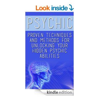 Psychic Proven Techniques and Methods for Unlocking your Hidden Psychic Abilities (Psychic Romance, Psychic Develop, Psychic Mysteries, Psychic Free Kindle Books, Psychic Abilities, Psychic Warrior) eBook James Cook Kindle Store