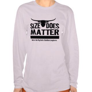 Size Does Matter   Longhorn Cattle Ranch T shirts