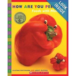 How Are You Peeling? (Scholastic Bookshelf) Saxton Freymann, Joost Elffers 9780439598415 Books