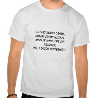 Hillary slams Obama,Obama slams Hillary,McCainTshirt