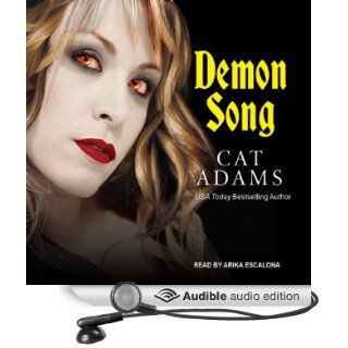 Demon Song Blood Singer Series, Book 3 (Audible Audio Edition) Cat Adams, Arika Escalona Books