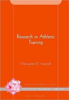 Research in Athletic Training (The Athletic Training Library) (9781556424397) Christopher D. Ingersoll PhD  ATC  FACSM Books