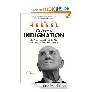 The Power of Indignation eBook Stphane Hessel, E. C. Belli Kindle Store