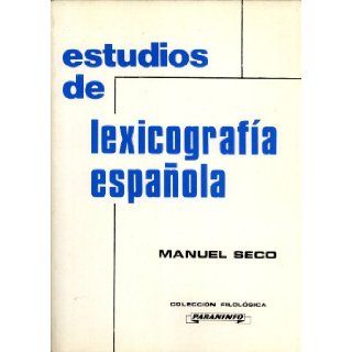 Estudios de Lexicografa Espaola (Coleccin Filolgica) (Spanish Edition) Manuel Seco 9788428315432 Books