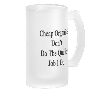 Cheap Organists Don't Do The Quality Job I Do Mug