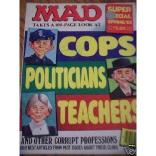 Mad Magazine  Mad takes a look at Cops, Politicians and Teachers (Super Special Spring '83) Mad Magazine Books