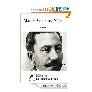 Obras de Manuel Gutirrez Njera eBook Manuel Gutirrez Njera Kindle Store