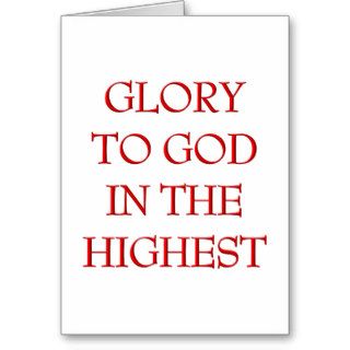 Glory To God In The Highest Greeting Card