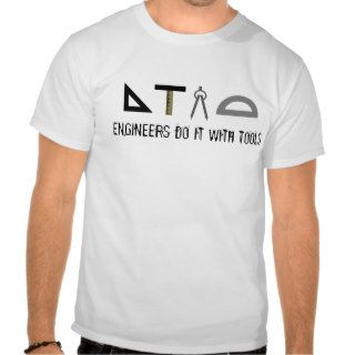ENGINEERS DO IT WITH TOOLS TEES