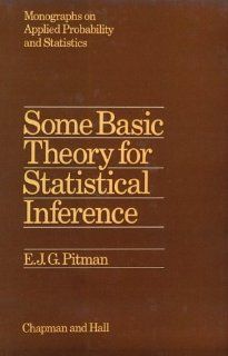 Some Basic Theory for Statistical Inference (Chapman & Hall/CRC Monographs on Statistics & Applied Probability) (9780412217203) E.J.G. Pitman Books