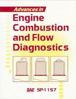 Advances in Engine Combustion and Flow Diagnostics (S P (Society of Automotive Engineers)) Society of Automotive Engineers 9781560917878 Books