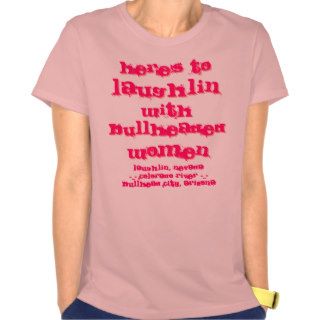 Here's to Laughlin with Bullheaded women PINK B Tee Shirt