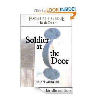 Soldier at the Door (Forest at the Edge Book 2) eBook Trish Mercer Kindle Store