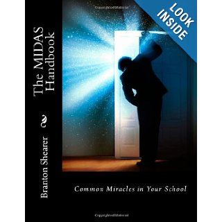 The MIDAS Handbook Common Miracles in Your School Branton Shearer 9781570744389 Books