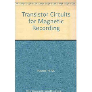 Transistor circuits for magnetic recording (A Howard W. Sams photofact publication) N. M Haynes Books