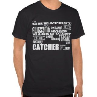 Baseball Catchers  Greatest Catcher Tshirt