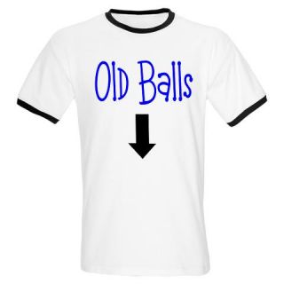  Adult Birthday Humor Ringer T   OLD BALLS