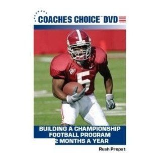Building A Championship Football Program 12 Months A Year Rush Propst Movies & TV