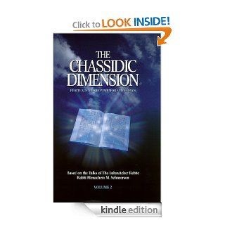 The Chassidic Dimension Festivals and Commemorative Days Volume 2 eBook Rabbi Menachem M.  Schneerson, Uri Kaploun, Sholom B. Wineberg Kindle Store