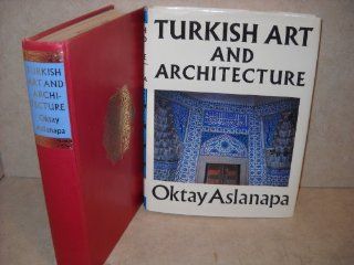 Turkish Art and Architecture Oktay Aslanapa 9780571087815 Books