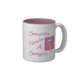 Ladies Funny Wine Senorita Needs A Sangria Mugs