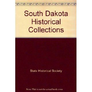 South Dakota Historical Collections State Historical Society Books