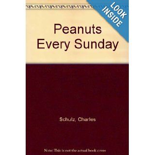 Peanuts Every Sunday Charles Schulz Books