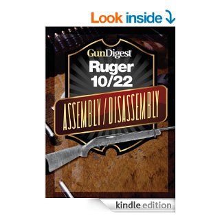 Gun Digest Ruger 10/22 Assembly/Disassembly Instructions eBook Kevin Muramatsu Kindle Store