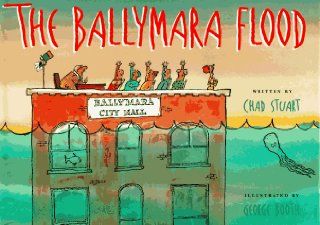 The Ballymara Flood A Tale from Old Ireland Chad Stuart, George Booth 9780152056988 Books