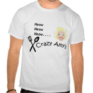 Meow, Meow, Meow.Crazy Amy's Tee Shirt